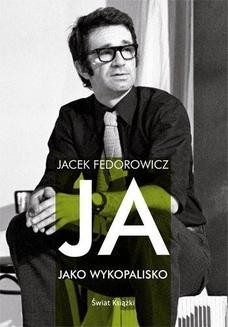 Chomikuj, ebook online Ja, jako wykopalisko. Jacek Fedorowicz