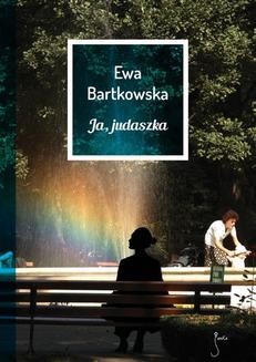 Chomikuj, ebook online Ja, judaszka. Ewa Bartkowska