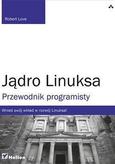 Chomikuj, ebook online Jądro Linuksa. Przewodnik programisty. Robert Love