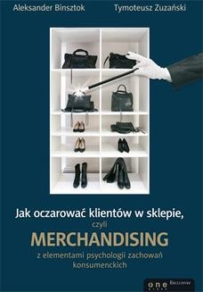 Ebook Jak oczarować klientów w sklepie, czyli merchandising z elementami psychologii zachowań konsumenckich pdf