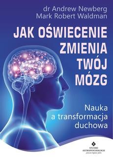 Ebook Jak oświecenie zmienia Twój mózg. Nauka a transformacja duchowa pdf