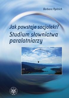 Ebook Jak powstaje socjolekt. Studium słownictwa paralotniarzy pdf