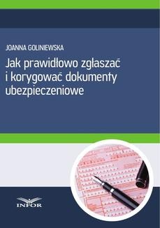 Chomikuj, ebook online Jak prawidłowo zgłaszac i korygować dokumenty ubezpieczeniowe. Joanna Goliniewska