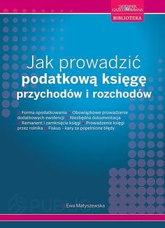 Chomikuj, ebook online Jak prowadzić podatkową księgę przychodów i rozchodów. Ewa Matyszewska