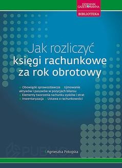 Chomikuj, ebook online Jak rozliczyć księgi rachunkowe za rok obrotowy. Agnieszka Pokojska