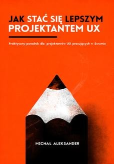 Ebook Jak stać się lepszym projektantem UX pdf