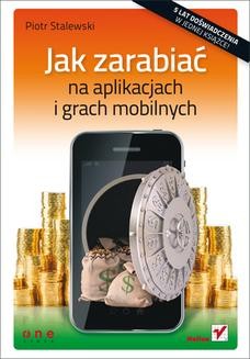 Chomikuj, ebook online Jak zarabiać na aplikacjach i grach mobilnych. Piotr Stalewski