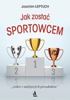 Chomikuj, ebook online Jak zostać sportowcem. Joachim Łeptuch