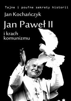 Chomikuj, ebook online Jan Paweł II i krach komunizmu. Jan Kochańczyk