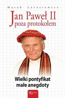 Chomikuj, ebook online Jan Paweł II poza protokołem. Marek Latasiewicz