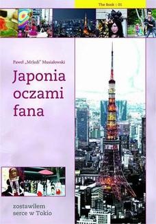 Chomikuj, ebook online Japonia oczami fana: Zostawiłem serce w Tokio. Paweł Musiałowski