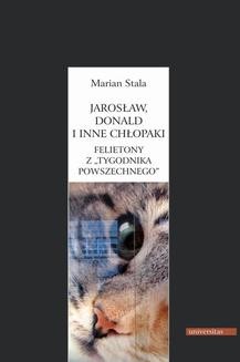Chomikuj, ebook online Jarosław, Donald i inne chłopaki. Felietony z Tygodnika Powszechnego. Marian Stala