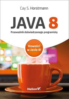 Ebook Java 8. Przewodnik doświadczonego programisty pdf