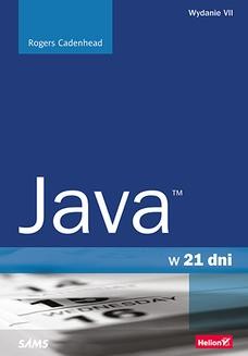 Chomikuj, ebook online Java w 21 dni. Wydanie VII. Rogers Cadenhead
