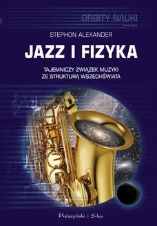 Chomikuj, ebook online Jazz i fizyka. Tajemniczy związek muzyki ze strukturą Wszechświata. Alexander Stephon