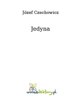 Chomikuj, ebook online Jedyna. Józef Czechowicz