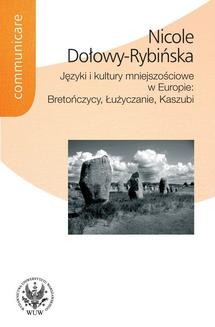 Chomikuj, ebook online Języki i kultury mniejszościowe w Europie : Bretończycy, Łużyczanie, Kaszubi. Nicole Dołowy-Rybińska