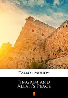 Chomikuj, ebook online Jimgrim and Allahs Peace. Talbot Mundy