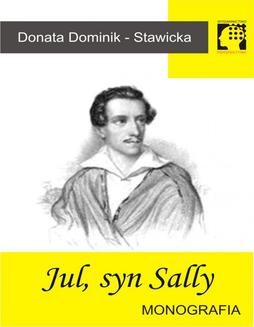 Chomikuj, ebook online Jul, syn Sally – Juliusz Słowacki – monografia. Donata Dominik Stawicka