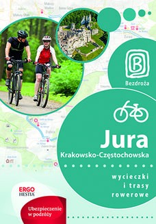 Chomikuj, ebook online Jura Krakowsko-Częstochowska. Wycieczki i trasy rowerowe. Wydanie 1. Michał Franaszek