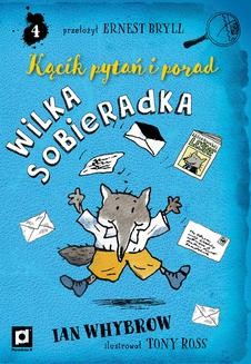 Chomikuj, ebook online Kącik pytań i porad Wilka Sobieradka. Ian Whybrow