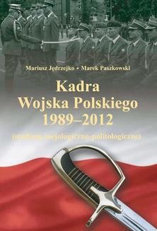 Chomikuj, ebook online Kadra Wojska Polskiego 1989-2012. Mariusz Jędrzejko
