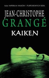 Chomikuj, ebook online Kaiken. Jean-Christophe Grange