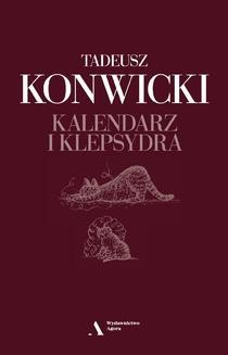 Chomikuj, ebook online Kalendarz i klepsydra. Tadeusz Konwicki
