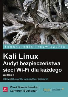 Chomikuj, ebook online Kali Linux. Audyt bezpieczeństwa sieci Wi-Fi dla każdego. Wydanie II. Vivek Ramachandran