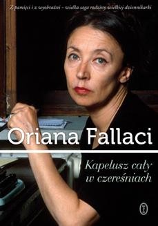 Chomikuj, ebook online Kapelusz cały w czereśniach. Oriana Fallaci