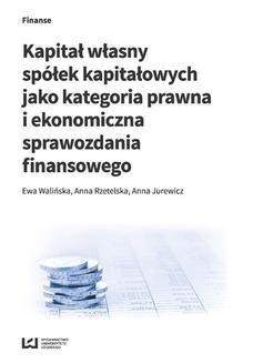Chomikuj, ebook online Kapitał własny spółek kapitałowych jako kategoria prawna i ekonomiczna sprawozdania finansowego. Ewa Walińska