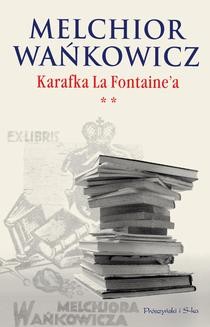 Chomikuj, ebook online Karafka La Fontaine a tom II. Melchior Wańkowicz