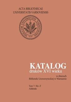 Chomikuj, ebook online Katalog druków XVI wieku w zbiorach Biblioteki Uniwersyteckiej w Warszawie, Tom 7 Sla-Ż. Halina Mieczkowska