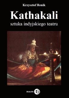 Chomikuj, ebook online Kathakali – sztuka indyjskiego teatru. Krzysztof Renik