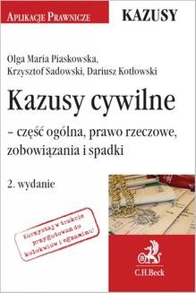 Chomikuj, ebook online Kazusy cywilne – część ogólna prawo rzeczowe zobowiązania i spadki. Olga Maria Piaskowska