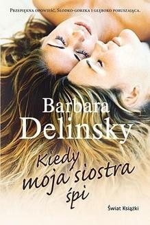 Chomikuj, ebook online Kiedy moja siostra śpi. Barbara Delinsky