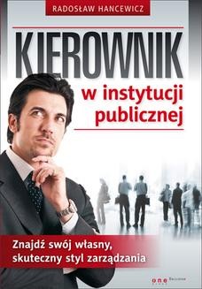 Chomikuj, ebook online Kierownik w instytucji publicznej. Znajdź swój własny, skuteczny styl zarządzania. Radosław Hancewicz