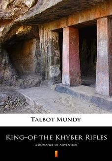 Chomikuj, ebook online Kingof the Khyber Rifles. A Romance of Adventure. Talbot Mundy
