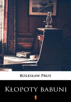 Chomikuj, ebook online Kłopoty babuni. Bolesław Prus