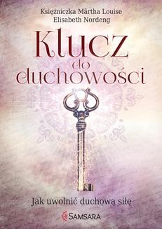 Chomikuj, ebook online Klucz do duchowości. Jak uwolnić duchową siłę. księżniczka Märtha Louise