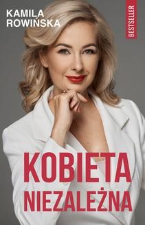 Chomikuj, ebook online Kobieta Niezależna. Kamila Rowińska
