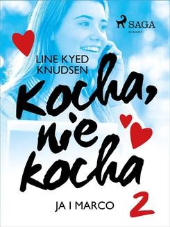 Chomikuj, ebook online Kocha, nie kocha 2 – Ja i Marco. Line Kyed Knudsen