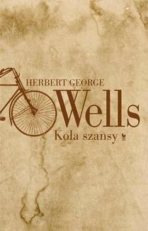 Chomikuj, ebook online Koła szansy. Herbert George Wells
