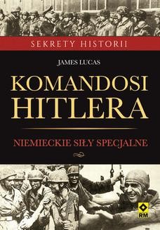 Ebook Komandosi Hitlera. Niemieckie siły specjalne w czasie II wojny światowej pdf