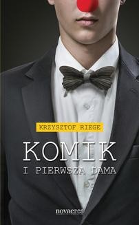 Chomikuj, ebook online Komik i pierwsza dama. Krzysztof Riege