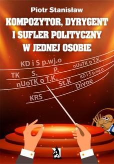 Chomikuj, ebook online Kompozytor, dyrygent i sufler polityczny w jednej osobie. Piotr Stanisław