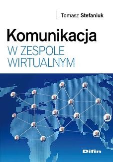 Chomikuj, ebook online Komunikacja w zespole wirtualnym. Tomasz Stefaniuk