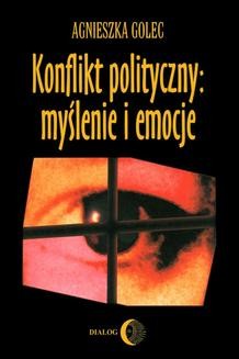 Ebook Konflikt polityczny: myślenie i emocje. Raport z badania polskich polityków pdf