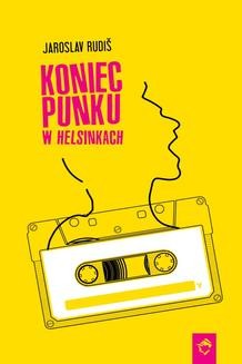 Chomikuj, ebook online Koniec punku w Helsinkach. Jaroslav Rudiš