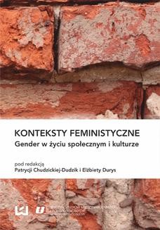 Chomikuj, ebook online Konteksty feministyczne. Gender w życiu społecznym i kulturze. Patrycja Chudzicka-Dudzik
